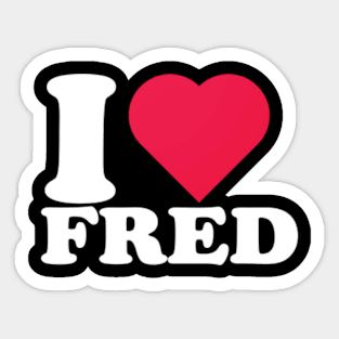 I Love Fred I Heart Fred Funny Fred Sticker